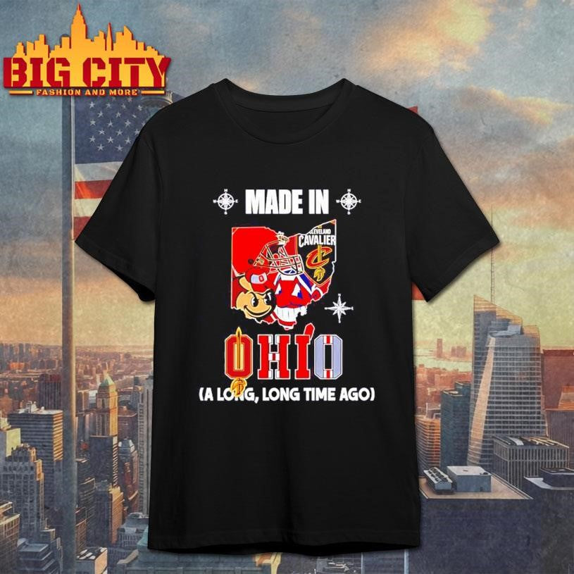 Made in Ohio a Long Long Time Ago State Shirt