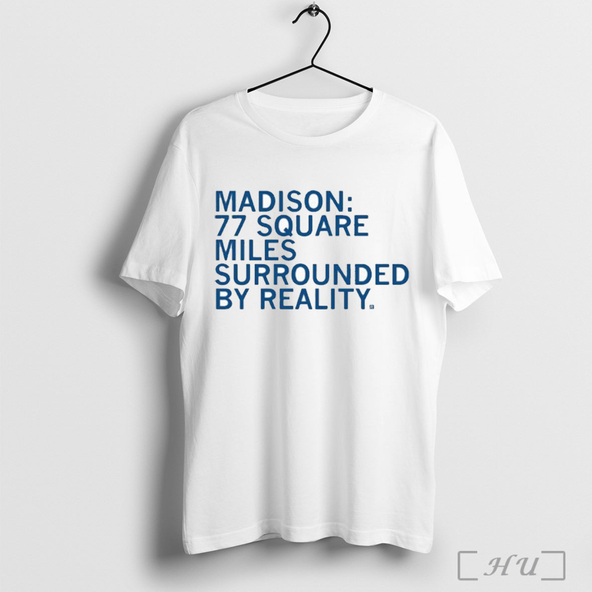 Madison Surrounded By Reality Shirt T Shirt