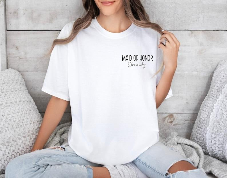 Maid Of Honor Shirt, Maid Of Honor Obviously Tshirt, Bachelorette Party Clothes, Bridal Party Outfit, Custom Bridesmaid...