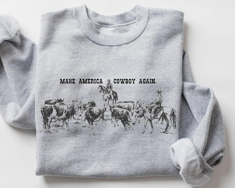 Make America Cowboy Again Sweatshirt, Cowboy Sweater, Western Sweatshirt, Patriotic Sweatshirt, American Sweatshirt...