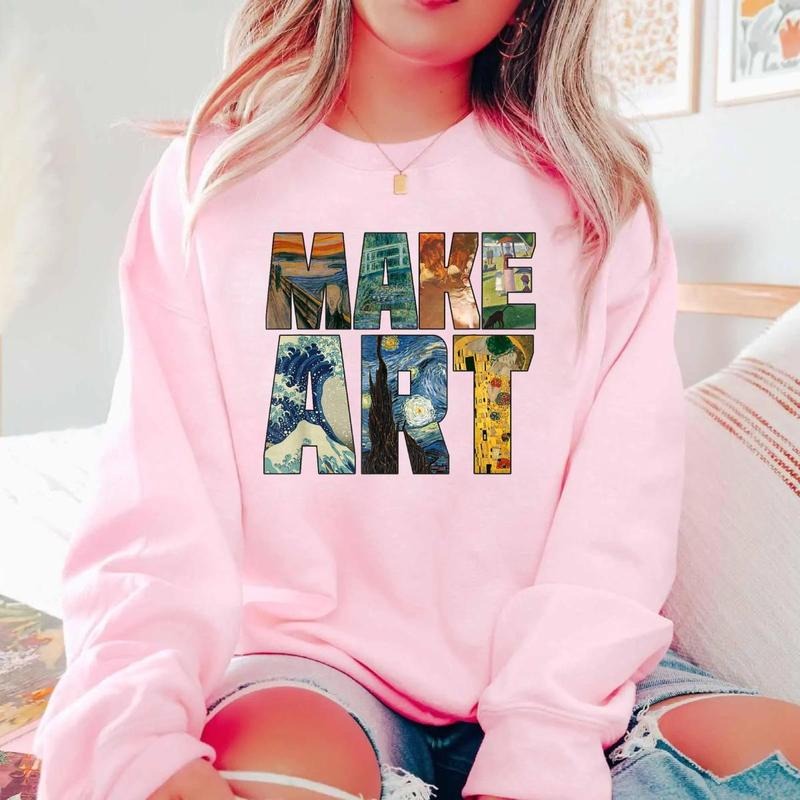 Make Art Retro Sweatshirt, Teacher Shirt, Classic, Modern Art Shirt, Monet, Van Gogh, Art Lovers Shirt Hoodie