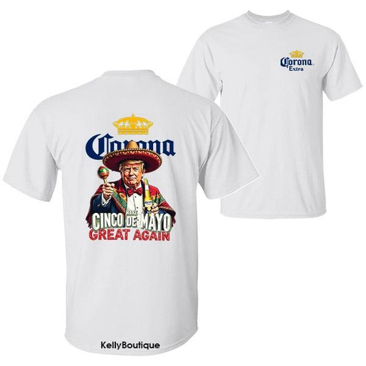 Make Cinco De Mayo Great Again Shirt, President Trump with Corona Extra Mexican Beer Unisex Cotton T-shirt for Men for...