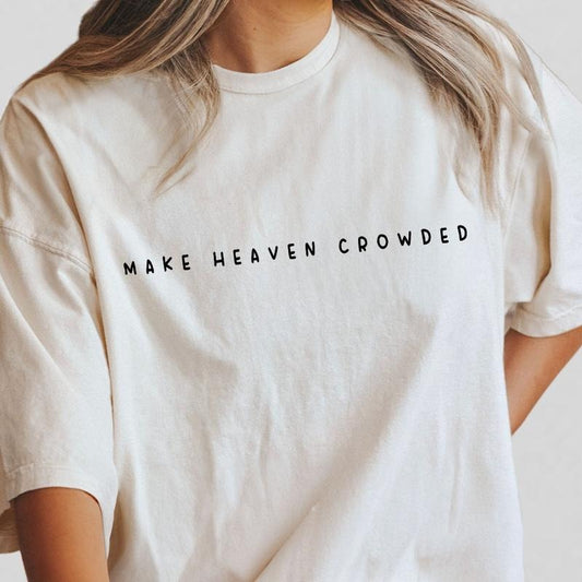 Make Heaven Crowded Shirt, Christian Tshirt, Religious Crewneck, Christian Gift for Women, Faith Clothing for Mom,...