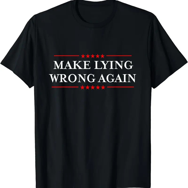 Make Lying Wrong Again T-Shirt Hoodie, Sweatshirt | WearSparks.com
