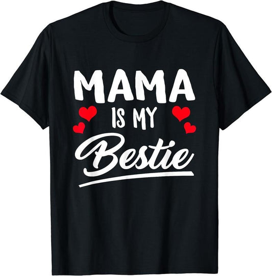 Mama Is My Bestie Best Friend Funny BFF Mom Mommy Mother T-Shirt | Unisex Cotton Tee Gift, Crewneck, Short Sleeve Hoodie,...