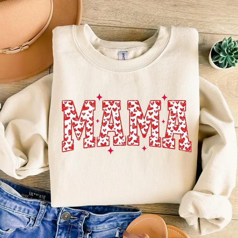 Mama Sweatshirt, Valentines Mama  Sweater, Cute Mama Tshirt, Mother Gift, Mother Day Gift, Valentine Day Mama Hoodie