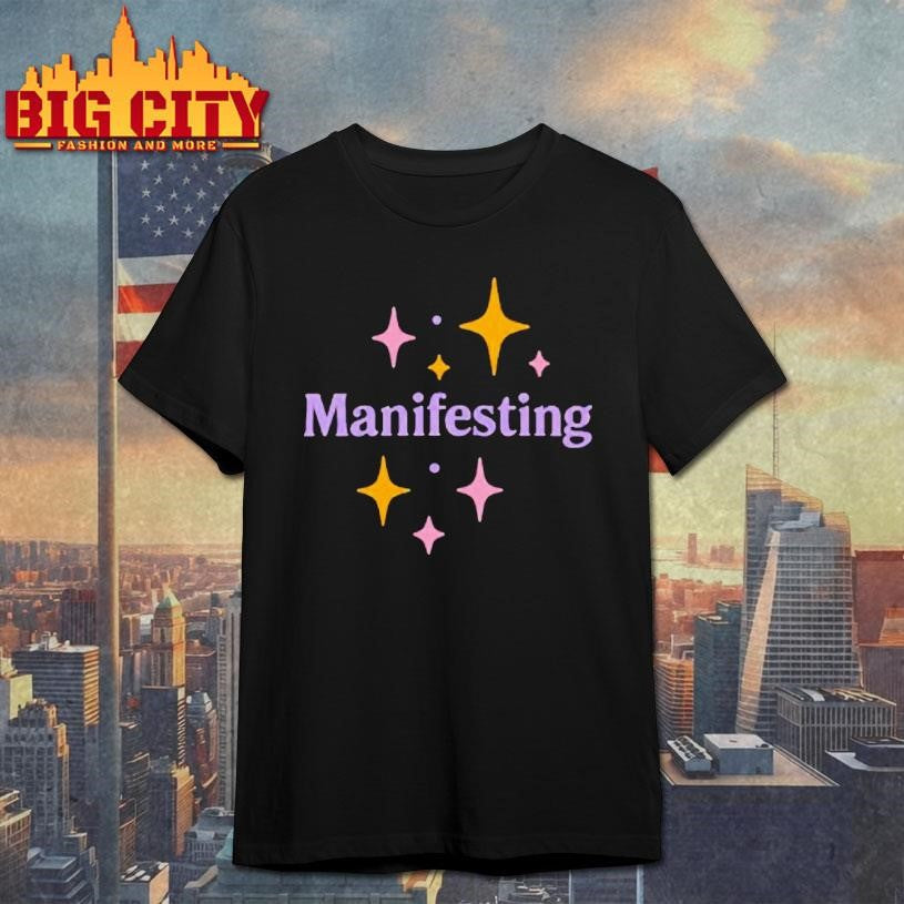 Manifesting Good Vibes Trendy Shirt