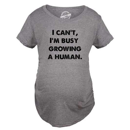 Maternity I Cant Im Busy Growing A Human Shirt Funny Mother's Day Gift Pregnancy Tee For Ladies Funny Graphic Maternity...