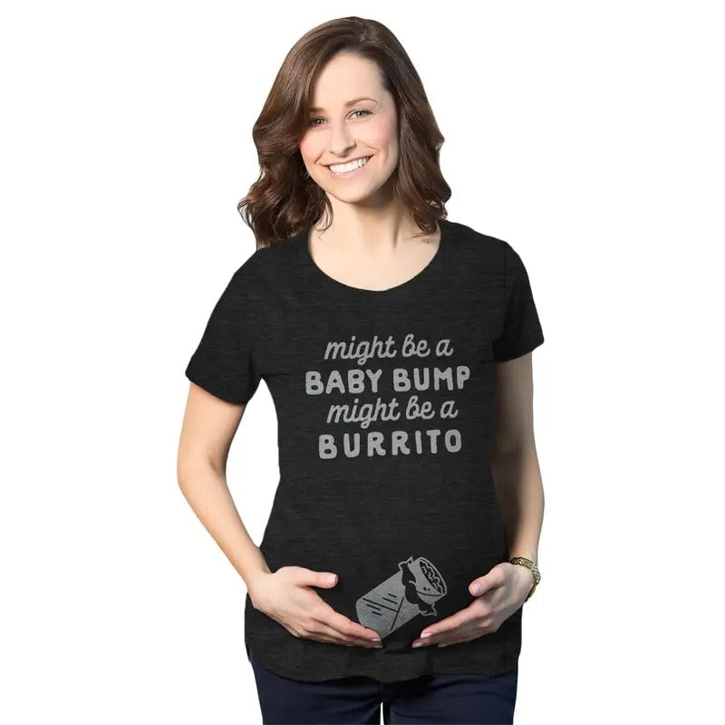 Maternity Might Be A Bump Might Be A Burrito Pregnancy T Shirt Funny Mexican Food Tee Funny Graphic Maternity Tee Cute...