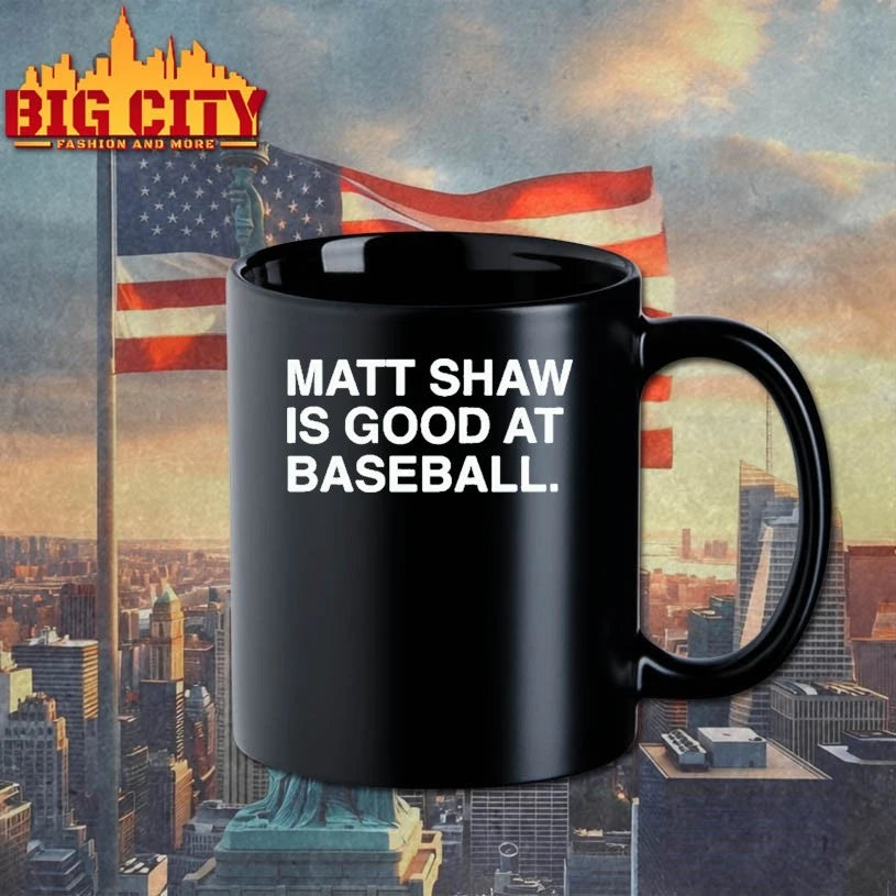 Matt Shaw Is Good At Baseball shirt