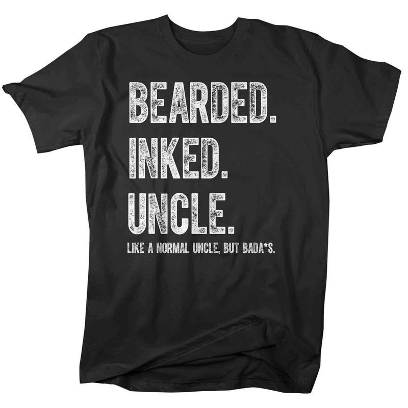 Men's Uncle T Shirt, Bearded Inked Shirts, Like Normal Uncle But Bada*s Funny Shirts, Men's Unisex Gift For Uncle TShirt...