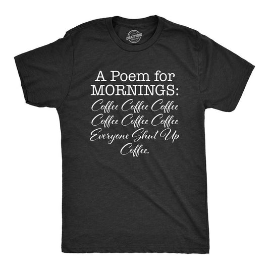 Mens A Poem For Mornings T Shirt Funny Sarcastic Coffee Lovers Text Tee For Guys Mens Funny T Shirts Cool Tees Soft...
