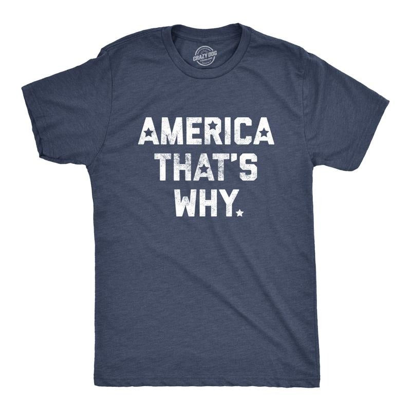 Mens America That's Why T Shirt Funny 4th Of July Tee Mens Funny T Shirts Cool Tees Soft Stylish Casual Menswear...
