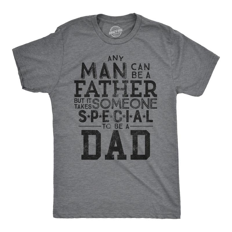 Mens Any Man Can Be A Father But It Takes Someone Special to Be A Dad T Shirt Mens Funny T Shirts Cool Tees Soft Stylish...