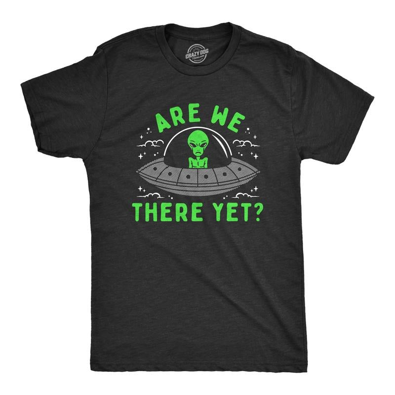 Mens Are We There Yet T Shirt Funny UFO Road Trip Alien Spaceship Joke Tee For Guys Mens Funny T Shirts Cool Tees Soft...