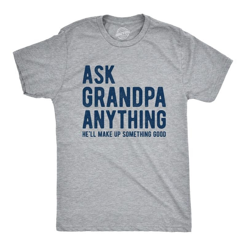 Mens Ask Grandpa Anything He'll Make Up Something Good T Shirt Funny Fathers Day Tee Mens Funny T Shirts Cool Tees Soft...