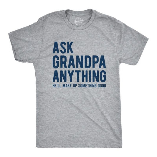 Mens Ask Grandpa Anything He'll Make Up Something Good T Shirt Funny Fathers Day Tee Mens Funny T Shirts Cool Tees Soft...