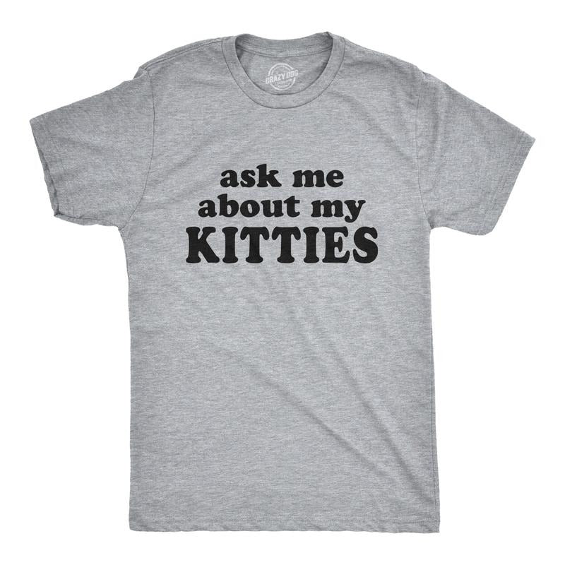 Mens Ask Me About My kitties Flip Up T shirt Funny Cat Shirt Offensive Crazy Top Mens Funny T Shirts Cool Tees Soft...