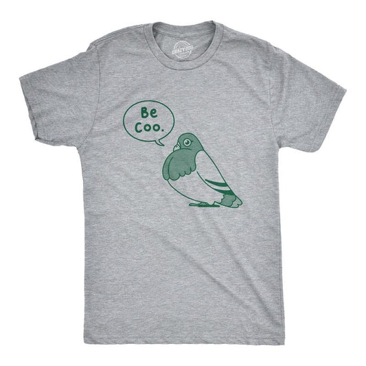 Mens Be Coo T Shirt Funny Sarcastic Pigeon Cooing Graphic Novelty Tee For Guys Mens Funny T Shirts Cool Tees Soft Stylish...