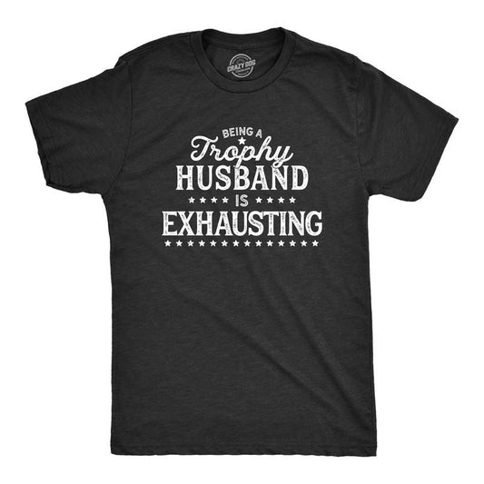 Mens Being A Trophy Husband Is Exhausting T Shirt Funny Wedding Anniversary Graphic Tee Mens Funny T Shirts Cool Tees...