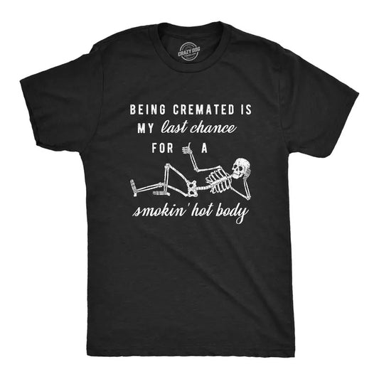Mens Being Cremated Smoking Hot Body Hilarious Halloween Skeleton T-shirt Mens Funny T Shirts Cool Tees Soft Stylish...
