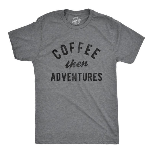 Mens Coffee Then Adventures T Shirt Funny Caffeine Addict Novelty Graphic Tee For Guys Mens Funny T Shirts Cool Tees Soft...