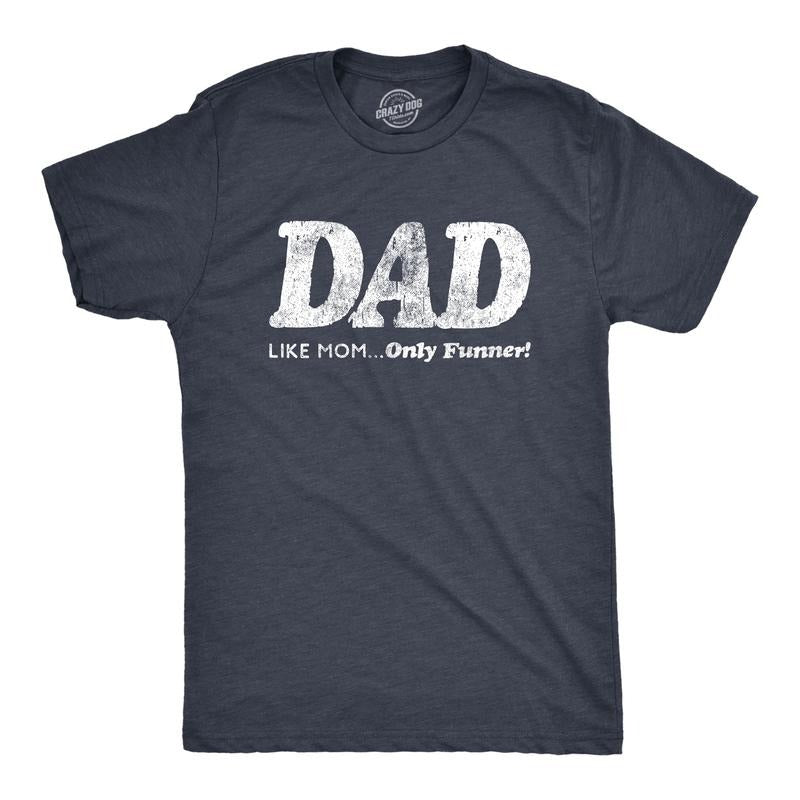 Mens Dad Like Mom Only Funner T Shirt Funny Fathers Day Tee Mens Funny T Shirts Cool Tees Soft Stylish Casual Menswear...