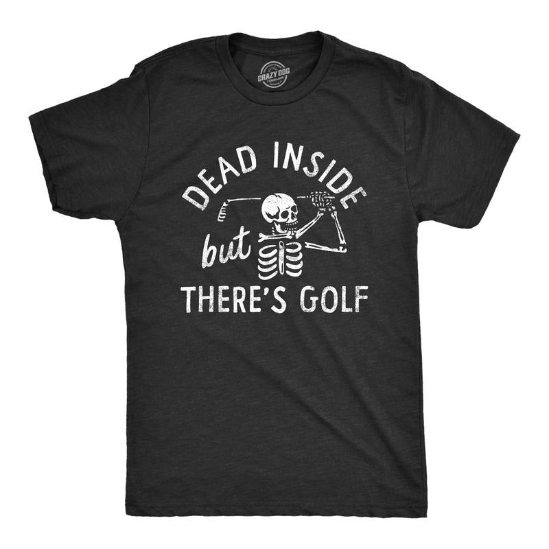 Mens Dead Inside But Theres Golf T Shirt Funny Depressed Skeleton Golfing Lovers Tee for Guys Mens Funny T Shirts Cool...