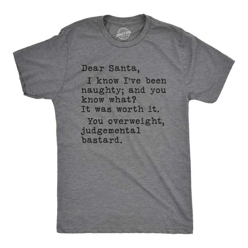 Mens Dear Santa You Overweight Judgemental Bastard T Shirt Funny Christmas Tee Mens Funny T Shirts Cool Tees Soft Stylish...