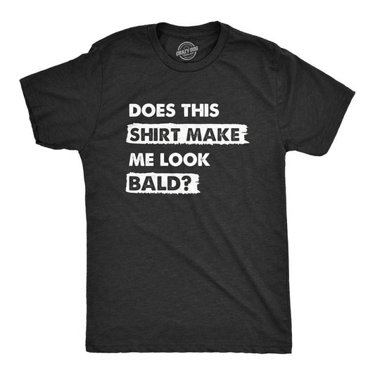 Mens Does This Shirt Make Me Look Bald T Shirt Funny Balding Hairless Head Tee for Guys Mens Funny T Shirts Cool Tees...