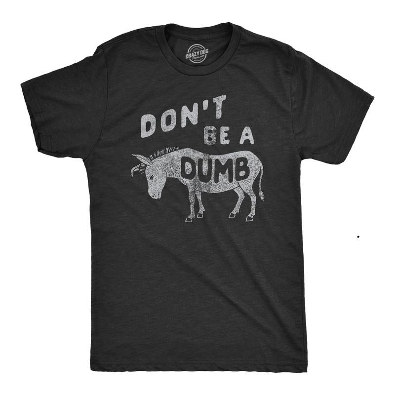 Mens Dont Be A Dumb Ass T Shirt Funny Jackass Donkey Mule Joke Tee For Guys Mens Funny T Shirts Cool Tees Soft Stylish...