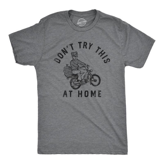 Mens Dont Try This At Home T Shirt Funny Drinking Partying Drunk Motorcycle Keg Tee for Guys Mens Funny T Shirts Cool...