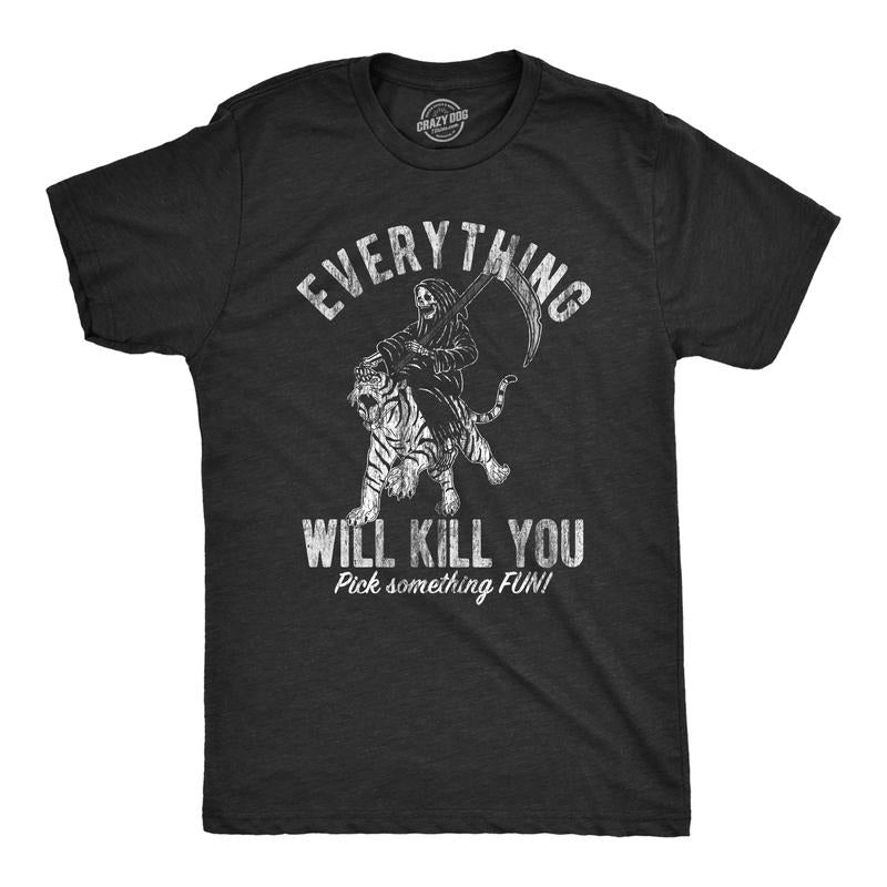 Mens Everything Will Kill You T Shirt Funny Grim Reaper Death Joke Tee For Guys Mens Funny T Shirts Cool Tees Soft...