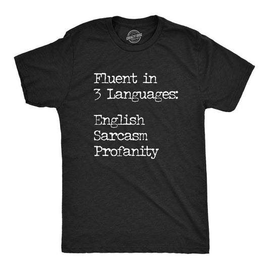 Mens Fluent In Three Languages English Sarcasm Profanity T Shirt Funny Speech Joke Tee For Guys Mens Funny T Shirts Cool...