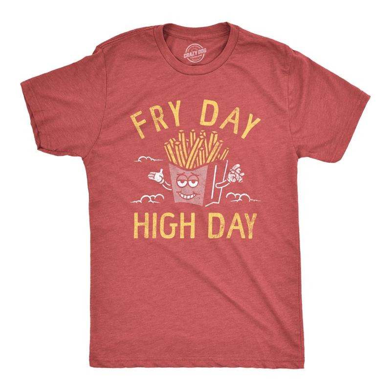 Mens Fry Day High Day T Shirt Funny 420 Pot Lovers French Fries Joke Tee For Guys Hoodie, Sweatshirt | WearSparks.com