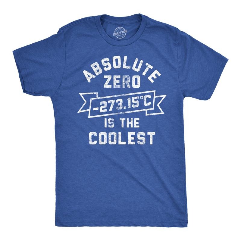 Mens Funny T Shirts Absolute Zero Is The Coolest Sarcastic Science Graphic Tee For Men Mens Funny T Shirts Cool Tees Soft...