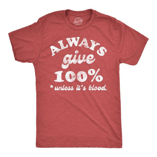 Mens Funny T Shirts Always Give 100 Percent Unless Its Blood Sarcastic Novelty Tee For Men Mens Funny T Shirts Cool Tees...