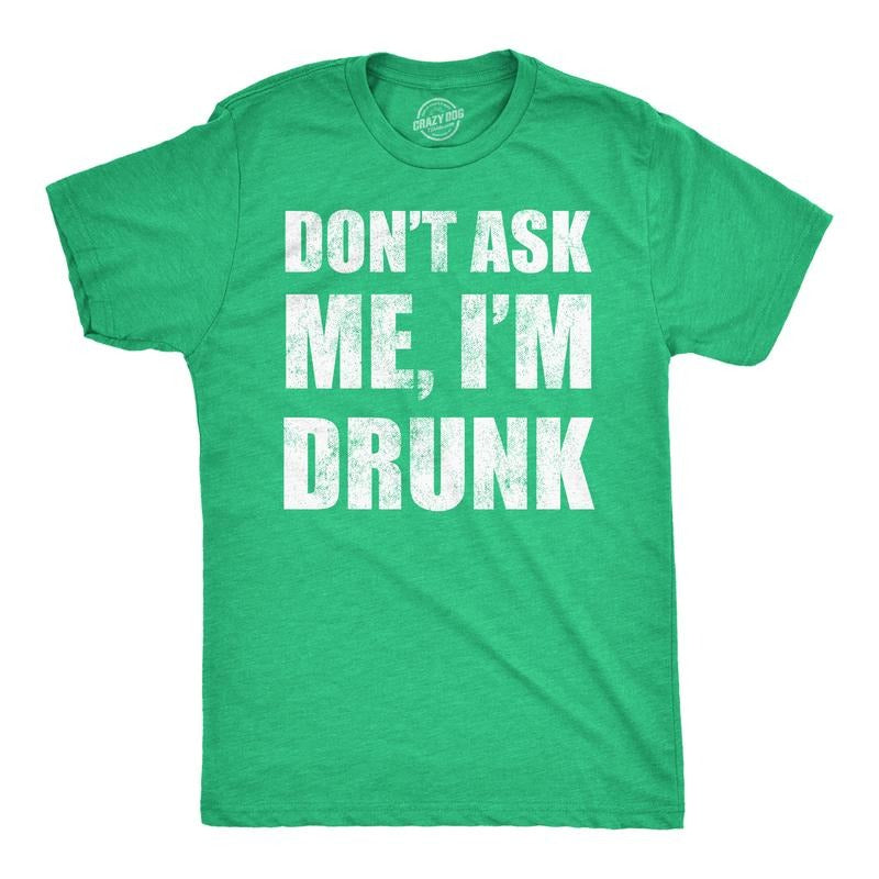 Mens Funny T Shirts Dont Ask Me Im Drunk St Patricks Day Party Tee For Men Mens Funny T Shirts Cool Tees Soft Stylish...