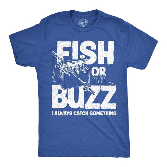 Mens Funny T Shirts Fish Or Buzz I Always Catch Something Novelty Fishing Tee For Men Mens Funny T Shirts Cool Tees Soft...