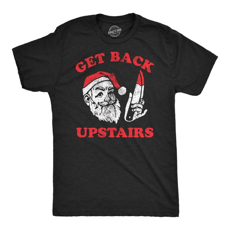 Mens Funny T Shirts Get Back Upstairs Sarcastic Christmas Santa Graphic Tee For Men Mens Funny T Shirts Cool Tees Soft...