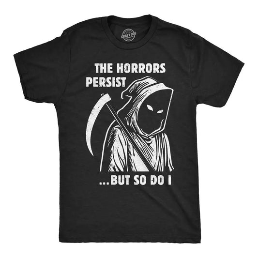 Mens Funny T Shirts Grim Reaper The Horrors Persist But So Do I Halloween Tee For Men Mens Funny T Shirts Cool Tees Soft...