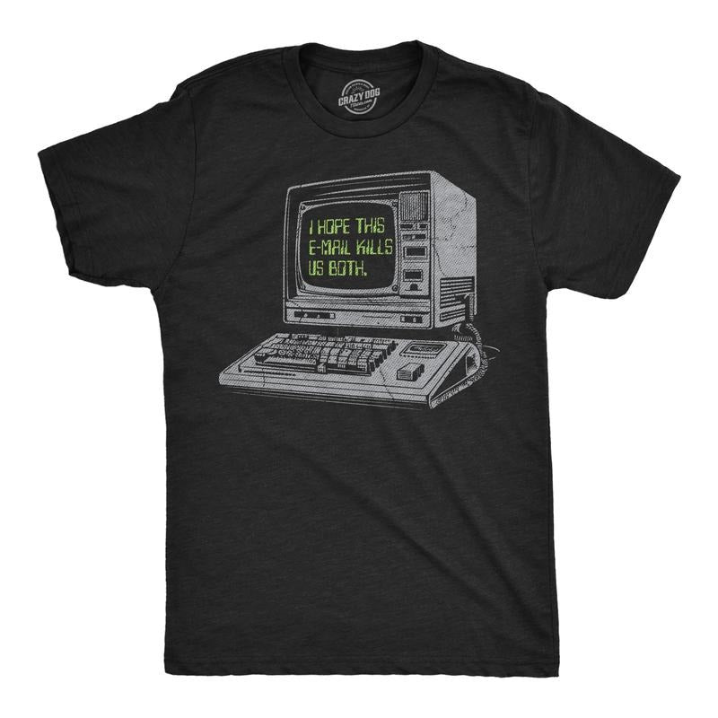 Mens Funny T Shirts I Hope This Email Kills Us Both Sarcastic Computer Graphic Novelty Tee For Men Mens Funny T Shirts...