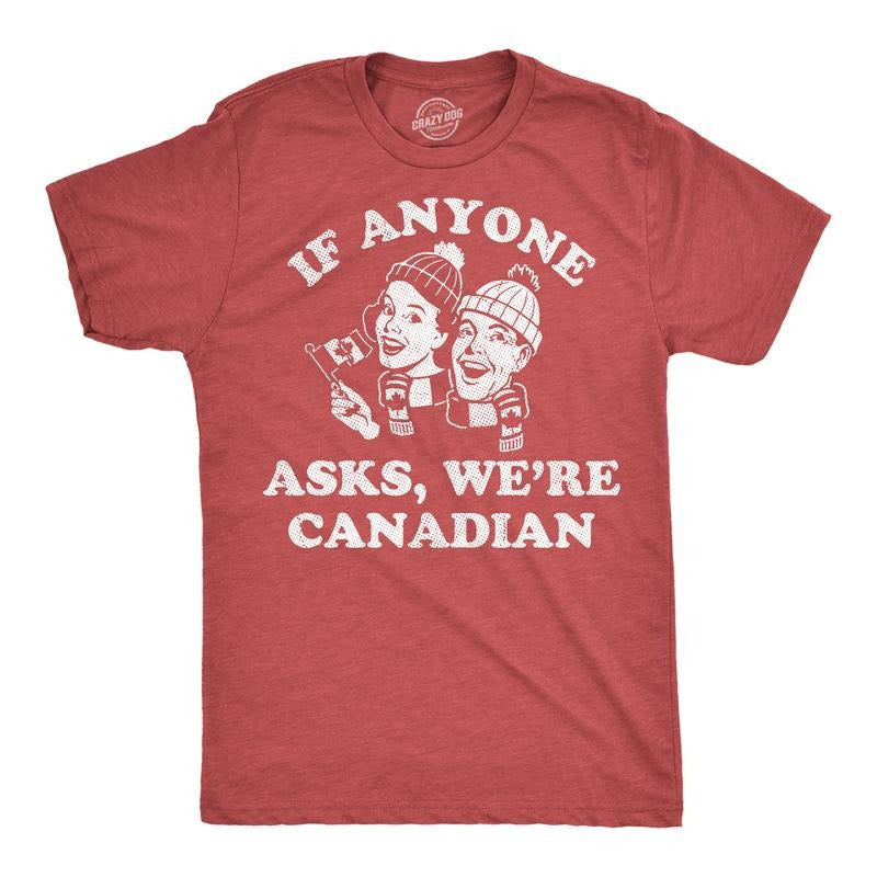 Mens Funny T Shirts If Anyone Asks Were Canadian Sarcastic Political Graphic Novelty Tee For Men Mens Funny T Shirts Cool...