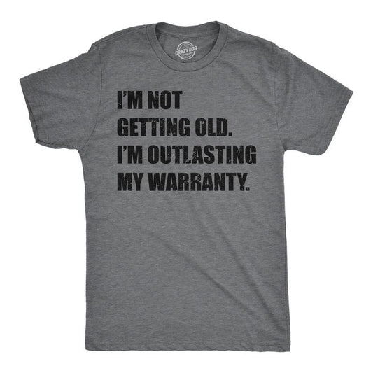 Mens Funny T Shirts Im Not Getting Old Im Outlasting My Warranty Sarcastic Graphic Novelty Tee For Men Mens Funny T...