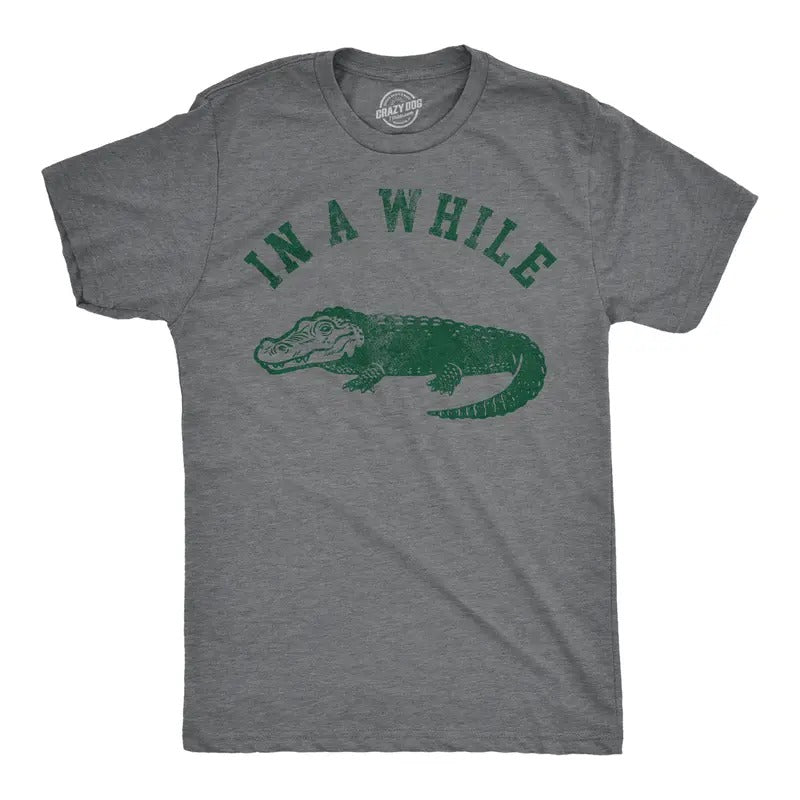 Mens Funny T Shirts In A While Crocodile Sarcastic Croc Graphic Tee for Men Mens Funny T Shirts Cool Tees Soft Stylish...