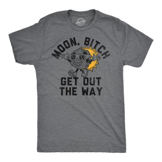 Mens Funny T Shirts Moon Bitch Get Out The Way Sarcastic Solar Eclipse Tee For Men Hoodie, Sweatshirt | WearSparks.com