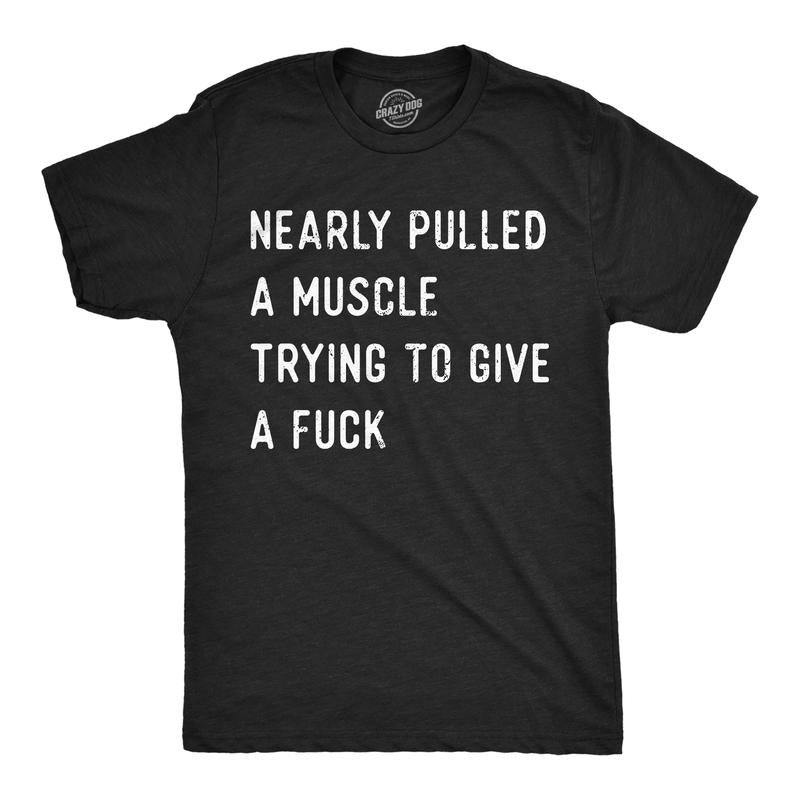 Mens Funny T Shirts Nearly Pulled A Muscle Trying to Give A F*ck Sarcastic Novelty Tee for Men Mens Funny T Shirts Cool...