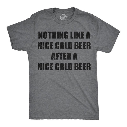 Mens Funny T Shirts Nothing Like A Nice Cold Beer After A Nice Cold Beer Drinking Tee for Men Mens Funny T Shirts Cool...