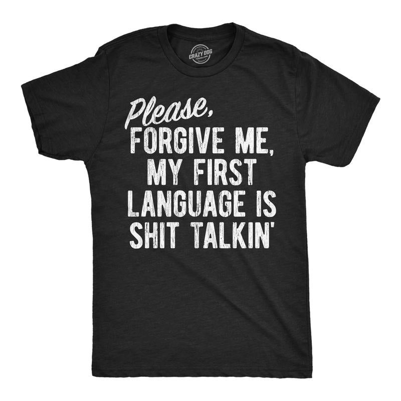 Mens Funny T Shirts Please Forgive Me My First Language Is Shit Talkin Sarcastic Graphic Novelty Tee for Men Mens Funny T...