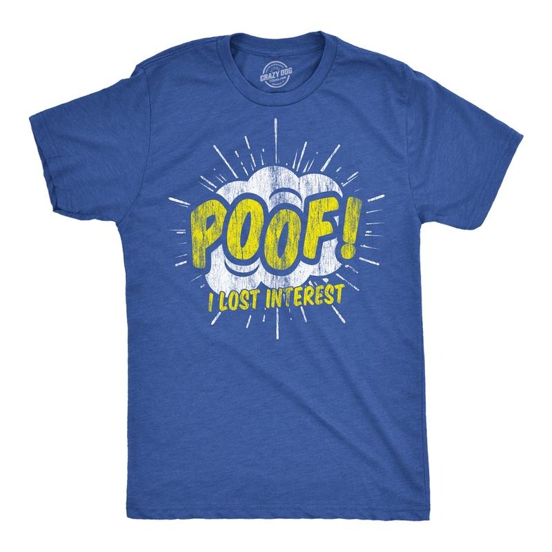 Mens Funny T Shirts Poof I Lost Interest Sarcastic Graphic Tee For Men Mens Funny T Shirts Cool Tees Soft Stylish Casual...